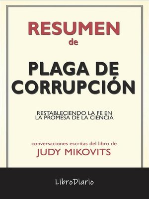 cover image of Plaga De Corrupción--Restableciendo La Fe En La Promesa De La Ciencia de Judy Mikovits--Conversaciones Escritas